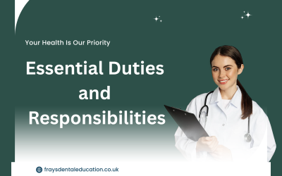 What are The Top 5 Duties and Responsibilities of a Dental Nurse?
