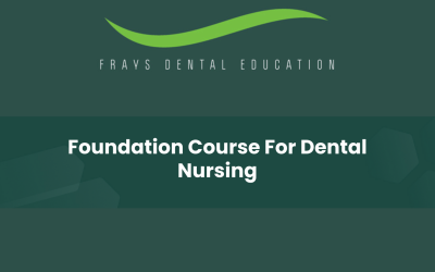 5 Best Steps to Start Foundation Course in Dental Nursing