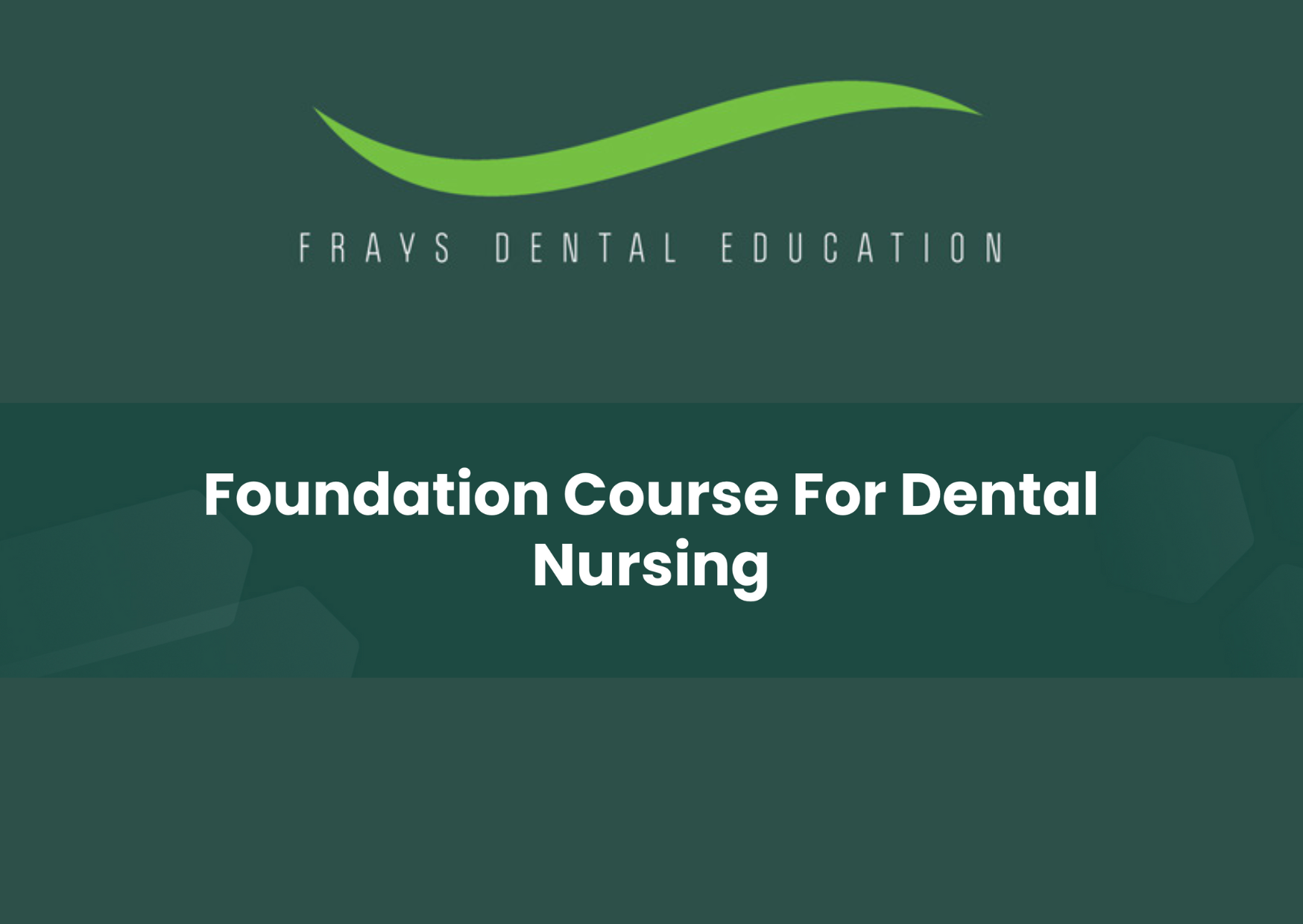 Foundation Course in Dental Nursing Foundation Course in Dental Nursing